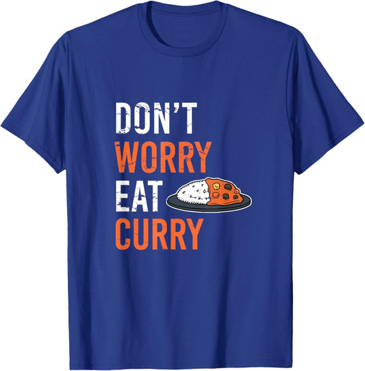 Don't Worry Eat Curry T-Shirt - T-Shirt | Royal