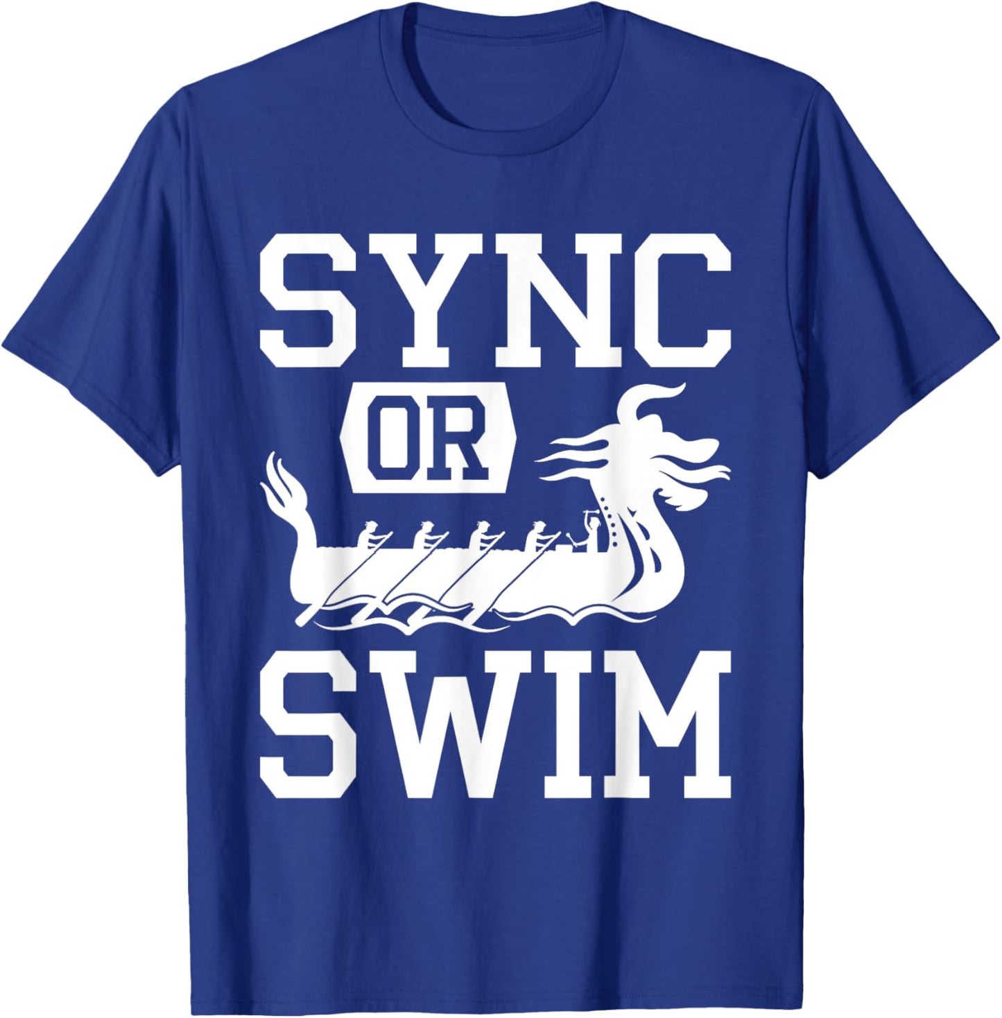 Dragon Boat Racing Paddle Sync Or Swim T-Shirt - T-Shirt | Royal