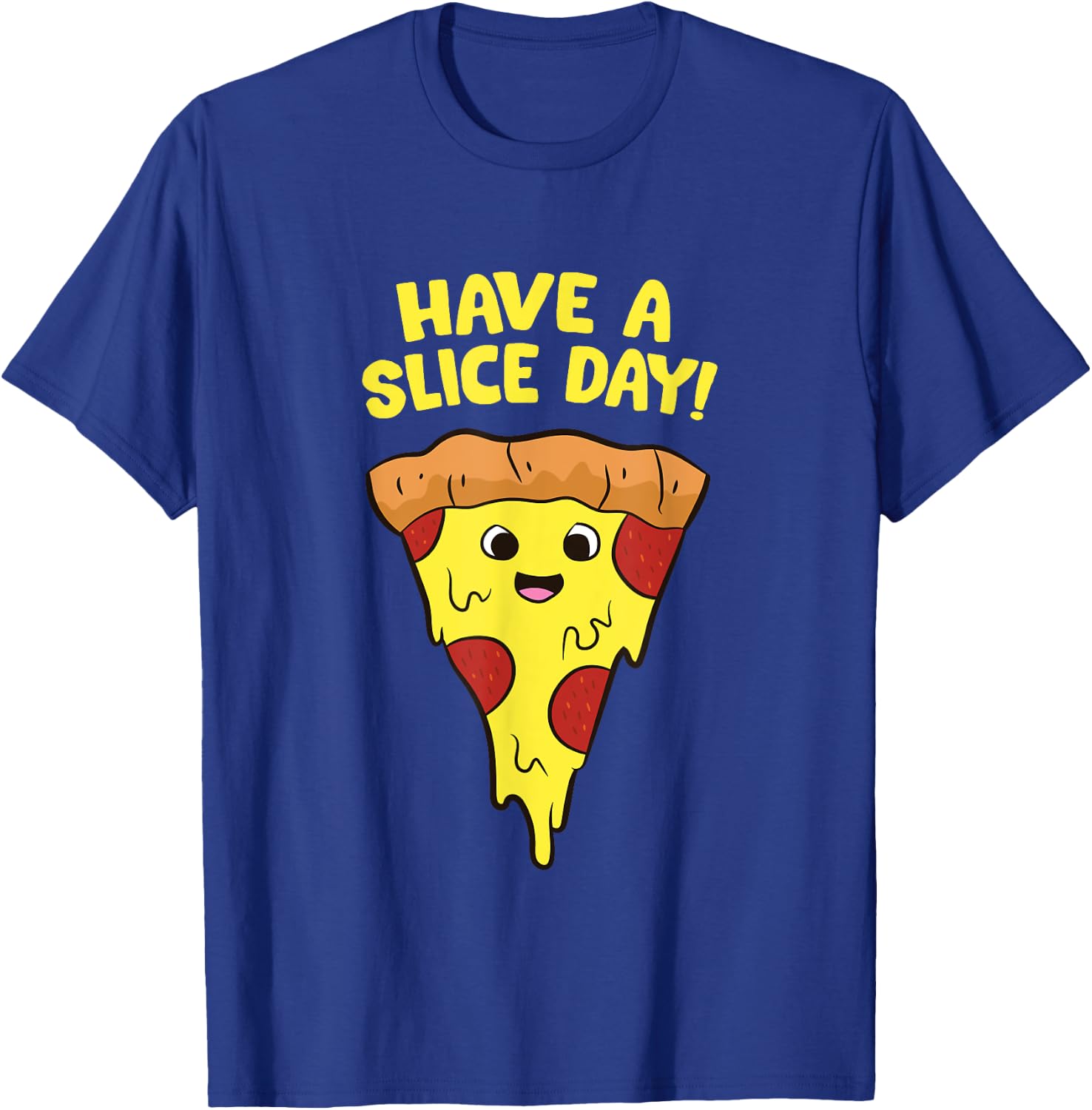 Pizza Have A Slice Day Funny Pizza T-Shirt - T-Shirt | Royal