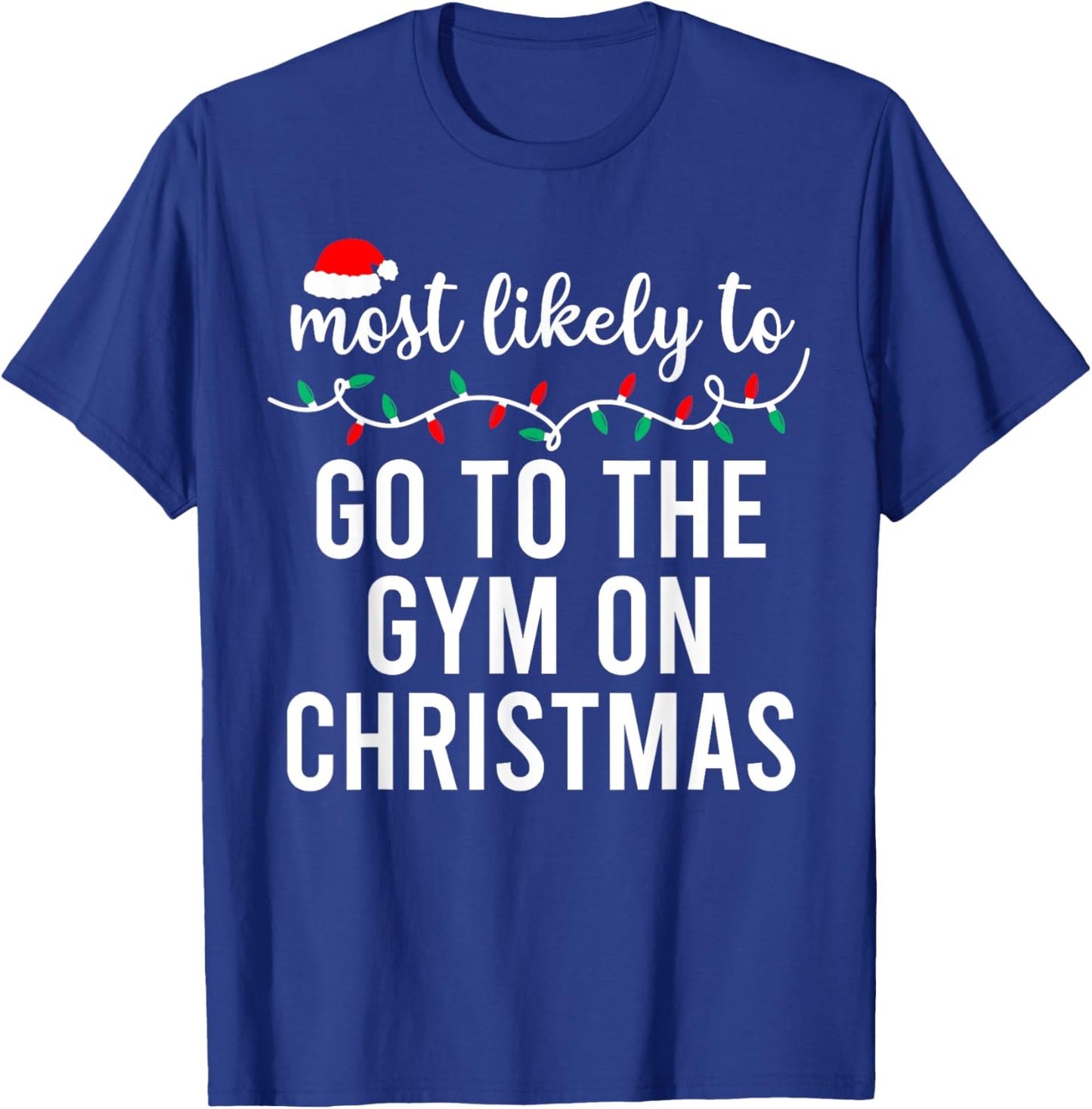 Most Likely to Christmas Shirt Matching Family Pajamas Funny T-Shirt - T-Shirt | Royal