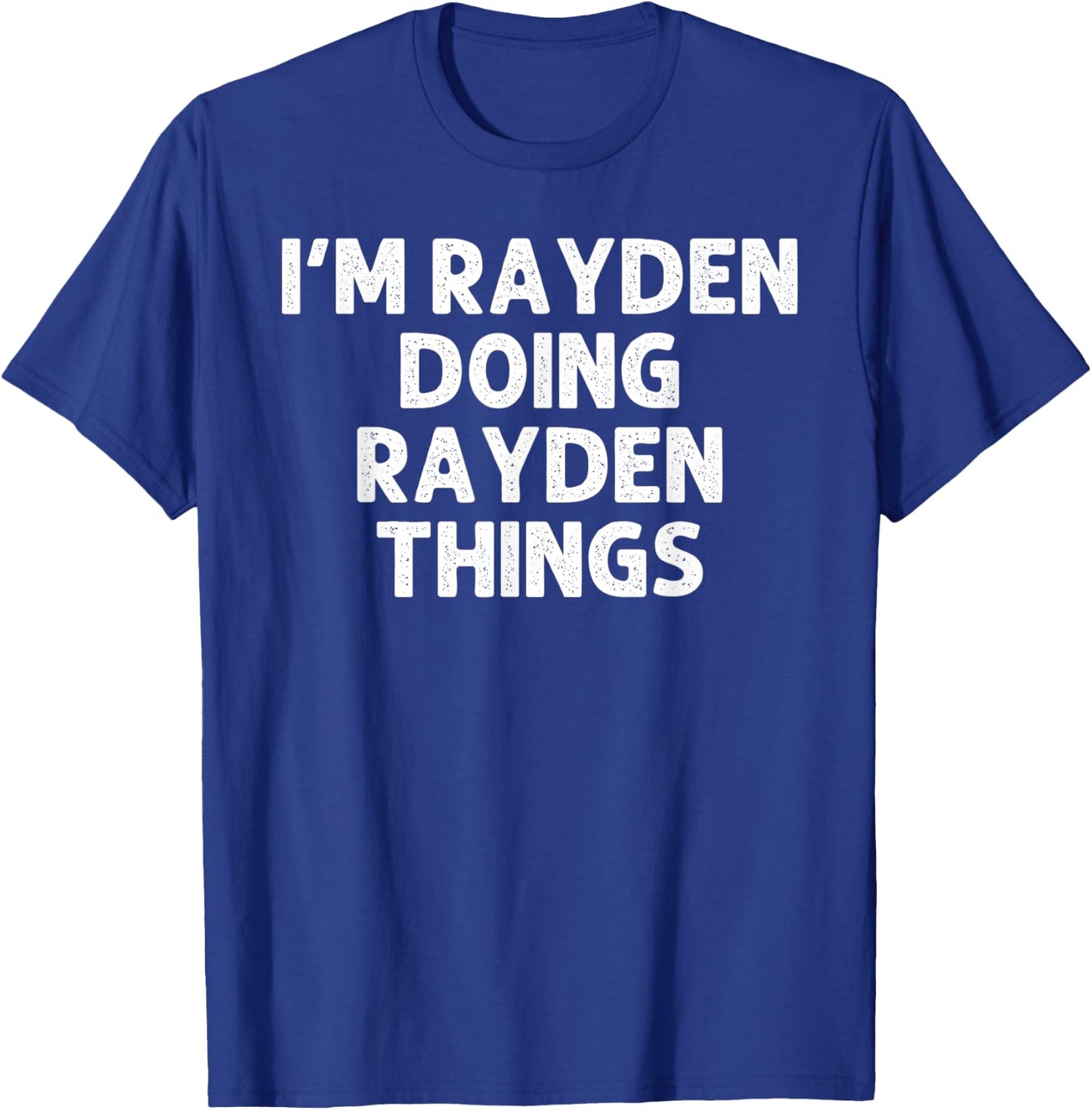 RAYDEN Gift Doing Name Things Funny Personalized Joke Men T-Shirt - T-Shirt | Royal