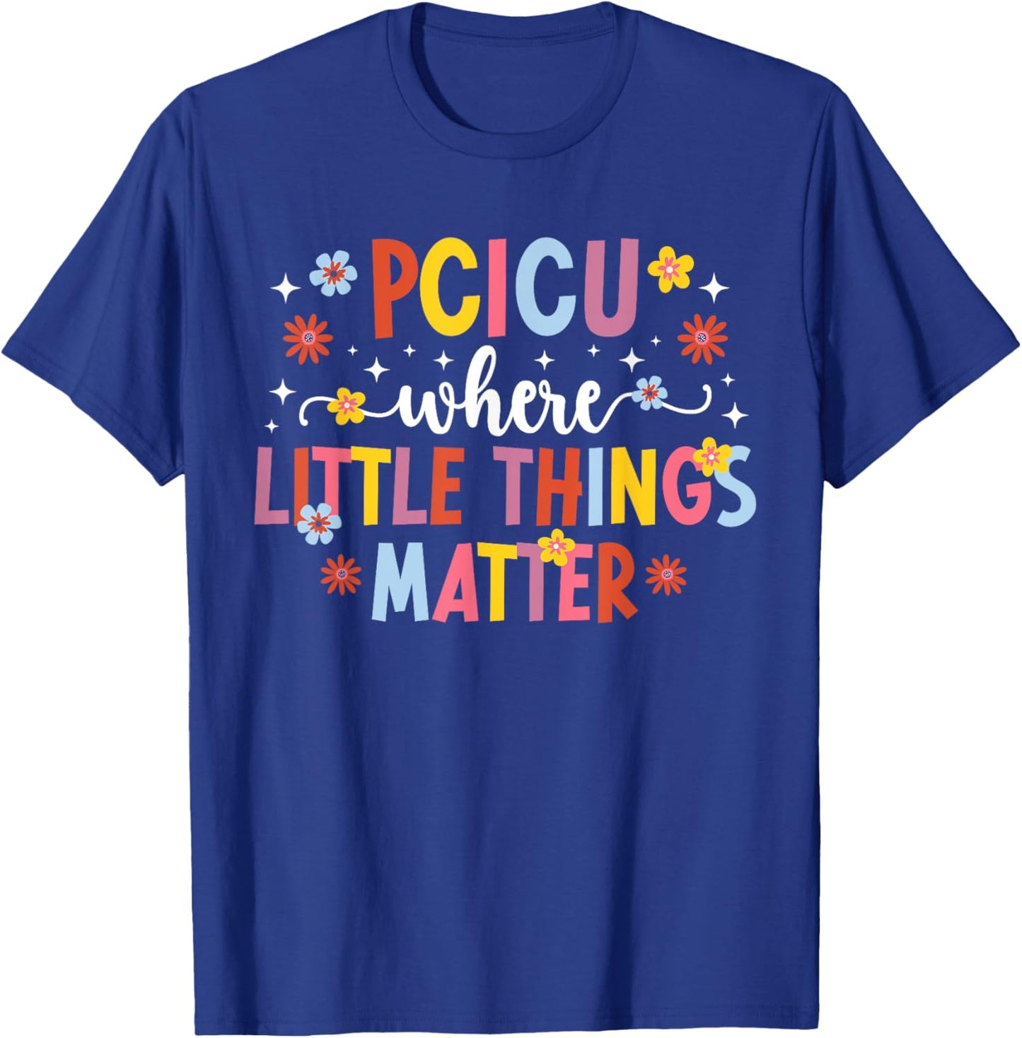 PCICU Nurse Pediatric Cardiac ICU Nurse Appreciation T-Shirt - T-Shirt | Royal