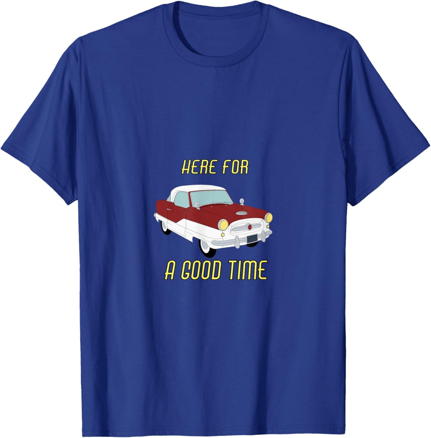 DPFL Here for a good time 1955 Nash Metropolitan Car , Small, Black T-Shirt - T-Shirt | Royal