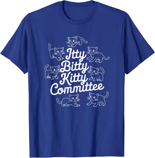 Itty Bitty Kitty Committee T-Shirt - T-Shirt | Royal