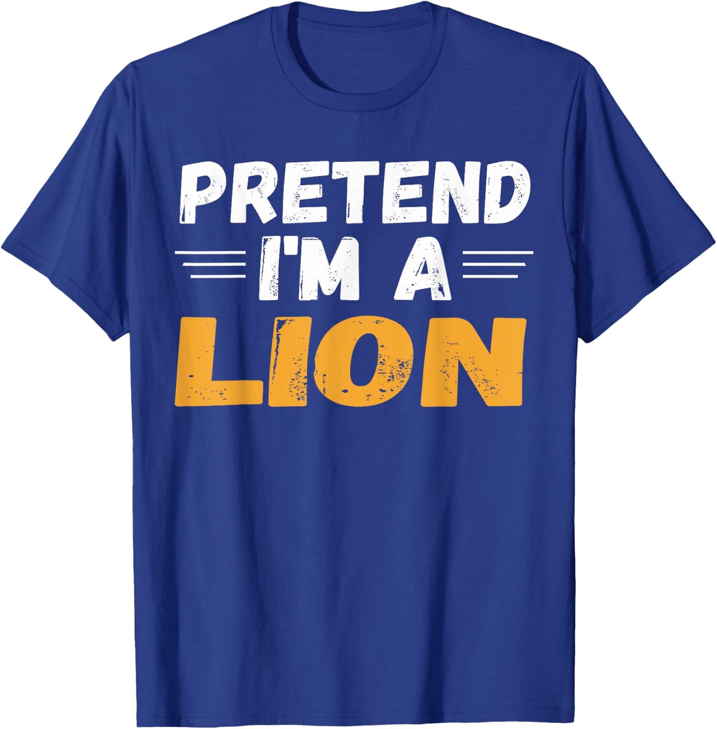 Pretend I'm A Lion Shirts Lazy Halloween Costume T-Shirt - T-Shirt | Royal