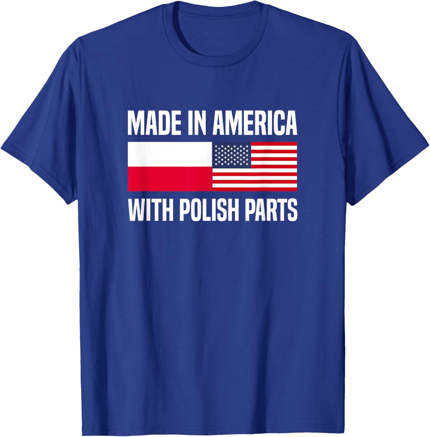 Made in America with Polish Parts Polish American T-Shirt - T-Shirt | Royal