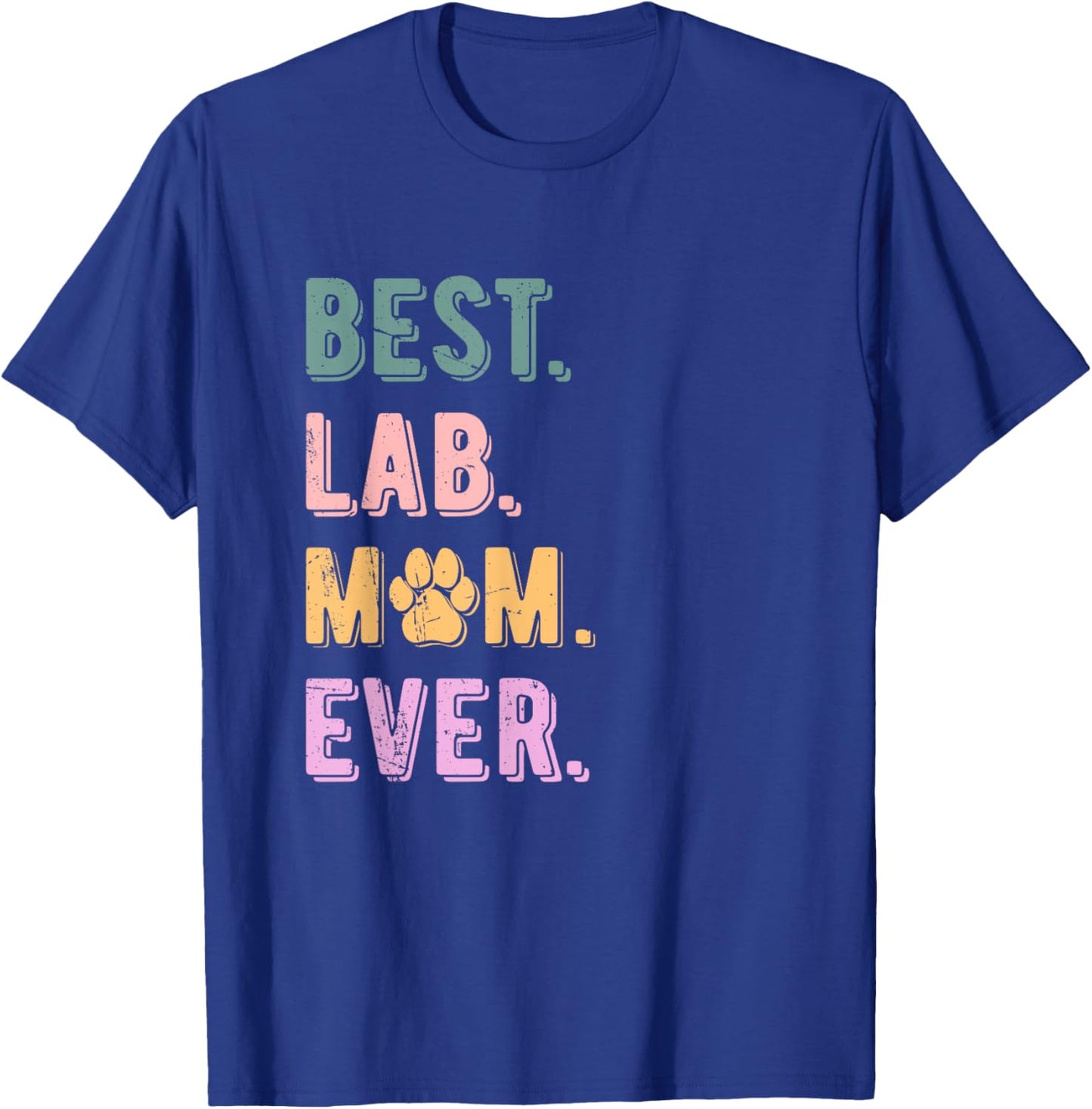 Best Lab Mom Ever Labrador Retriever Dog Mom Vintage T-Shirt - T-Shirt | Royal