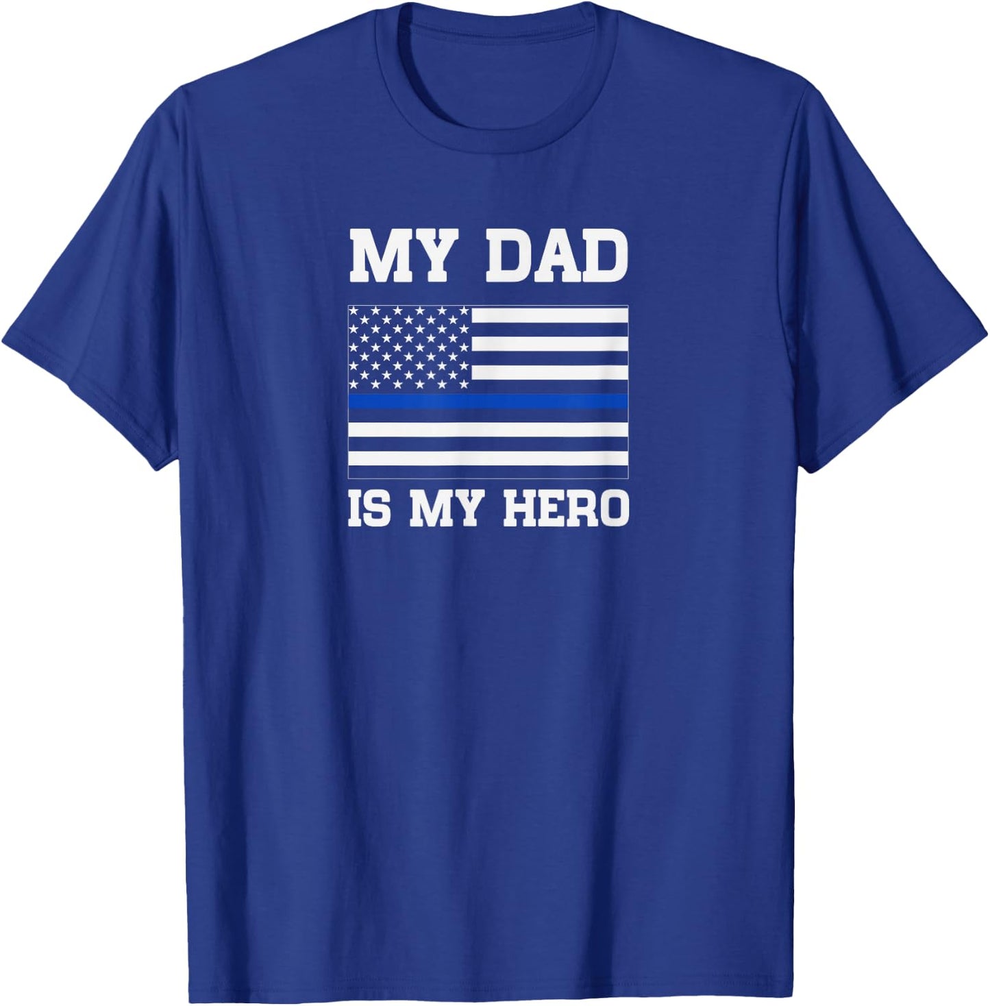 Thin Blue Line My Dad is My Hero Son Daughter of cop T-Shirt - T-Shirt | Royal