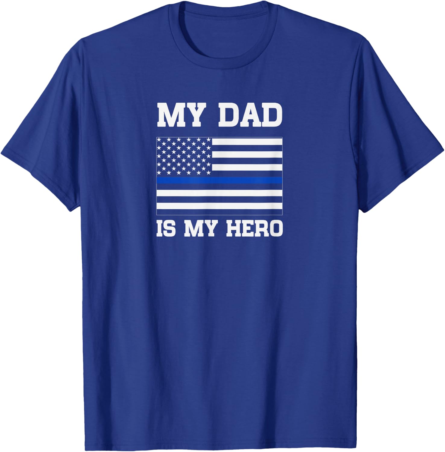 Thin Blue Line My Dad is My Hero Son Daughter of cop T-Shirt - T-Shirt | Royal