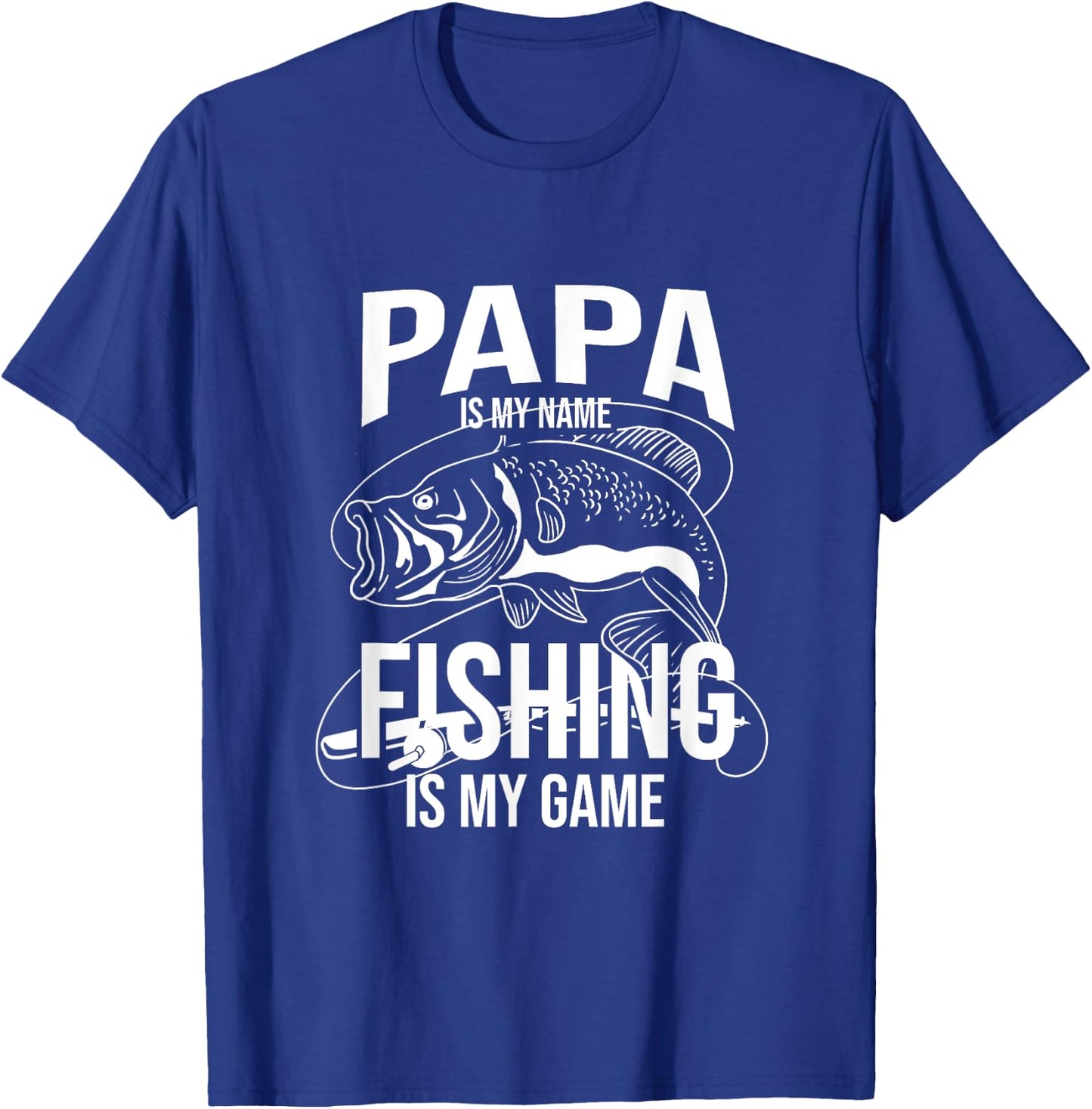 Papa Is My Name Fishing Is My Game Fathers Day Fishing T-Shirt - T-Shirt | Royal