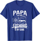 Papa Is My Name Fishing Is My Game Fathers Day Fishing T-Shirt - T-Shirt | Royal