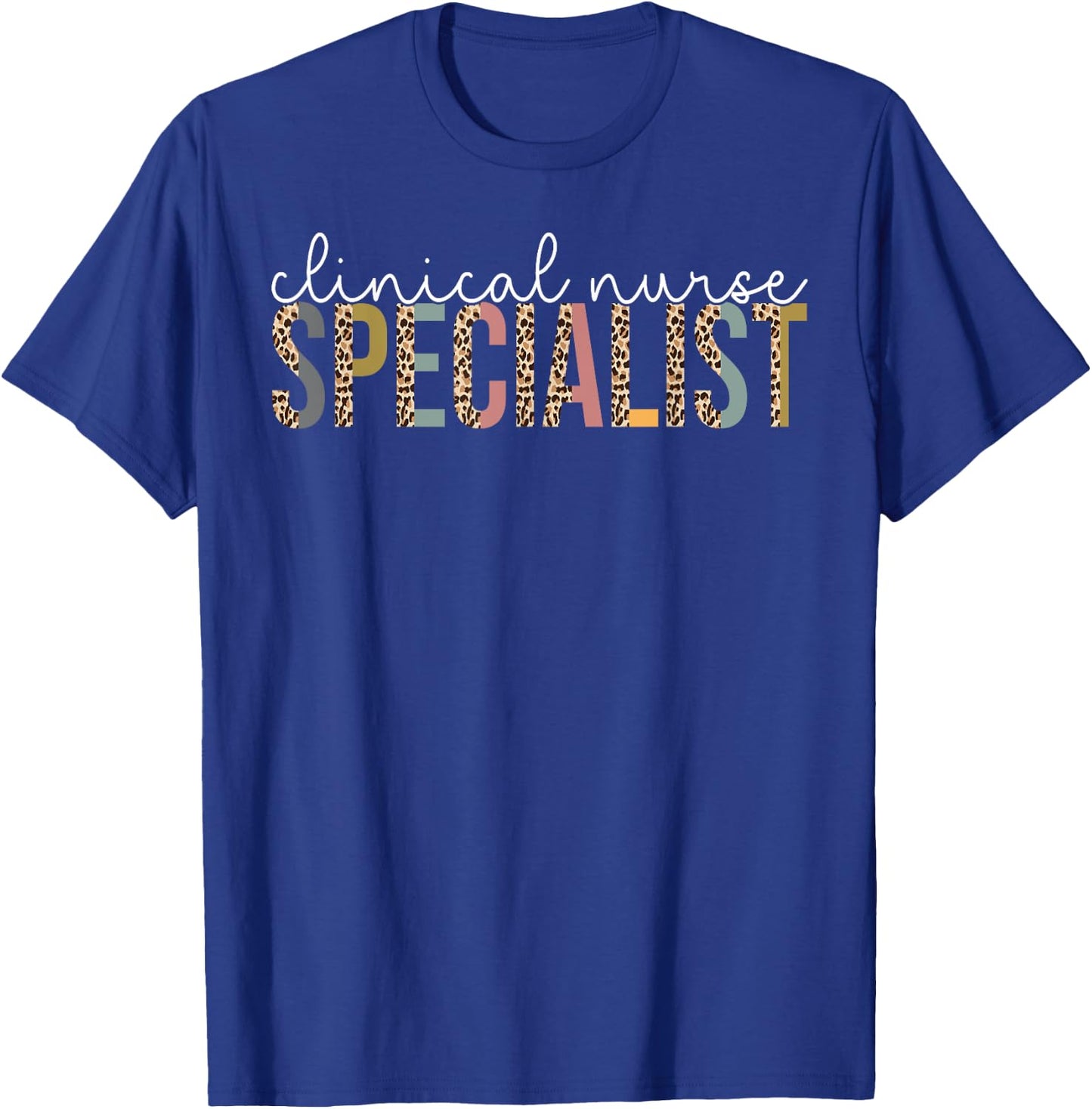 Leopard Clinical Nurse Specialist Appreciation Gift T-Shirt - T-Shirt | Royal