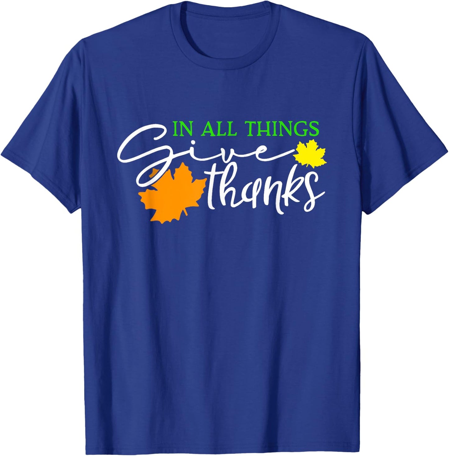 In All Things Give Thanks Fall Thanksgiving Cute Thankful T-Shirt - T-Shirt | Royal
