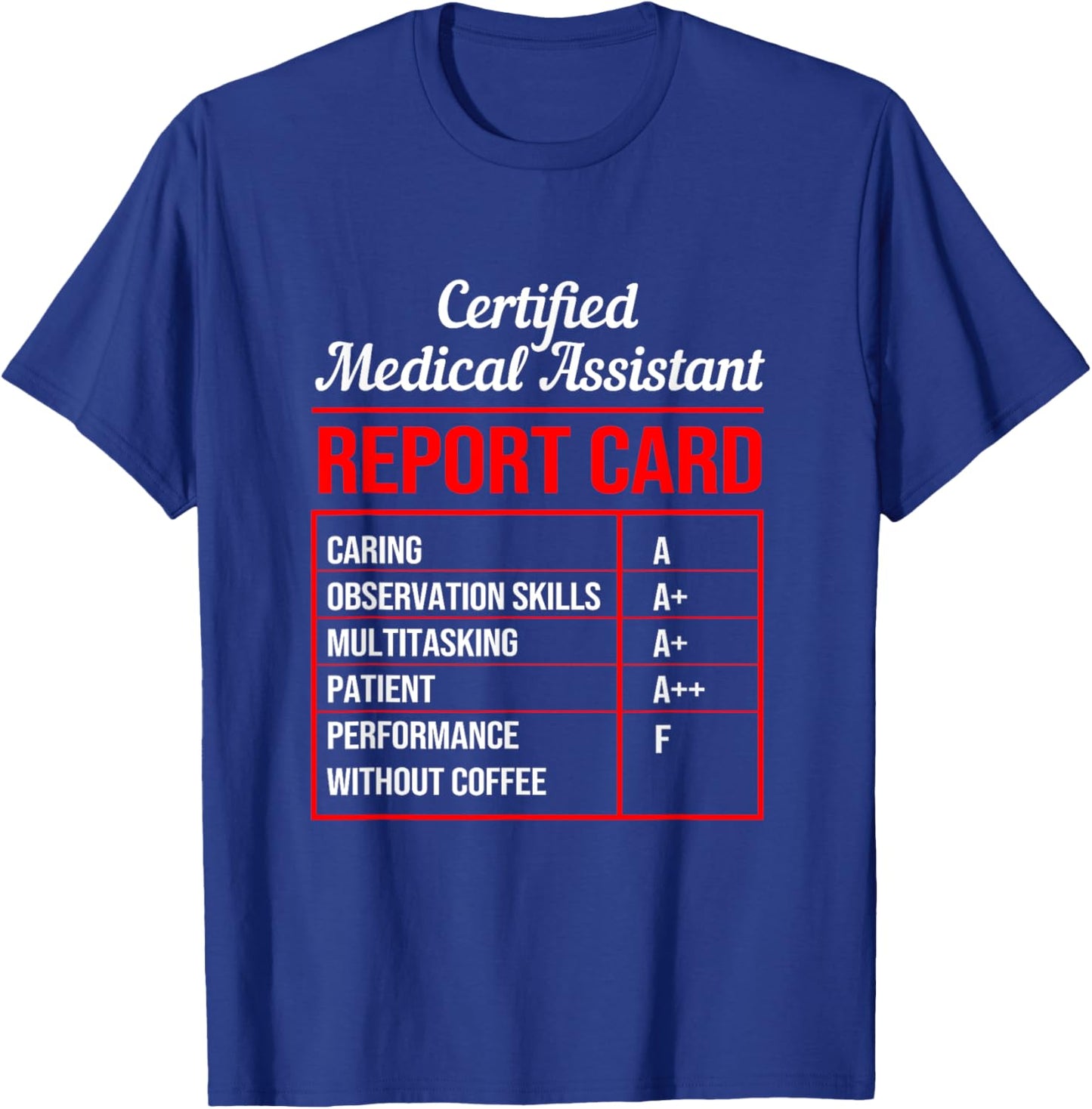Funny Certified Medical Assistant Coffee Report Card T-Shirt - T-Shirt | Royal