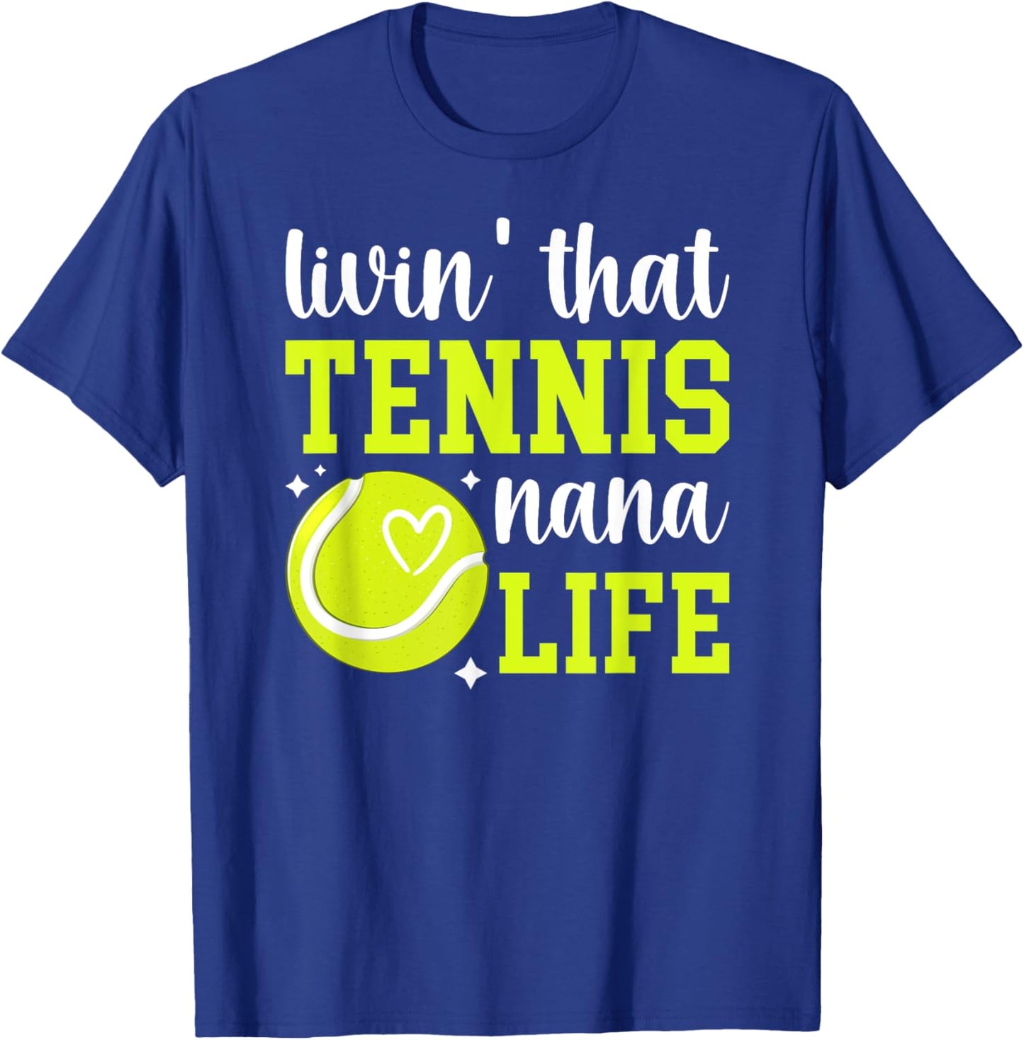 Livin' That Tennis Nana Life Nana Of A Tennis Player Nana T-Shirt - T-Shirt | Royal