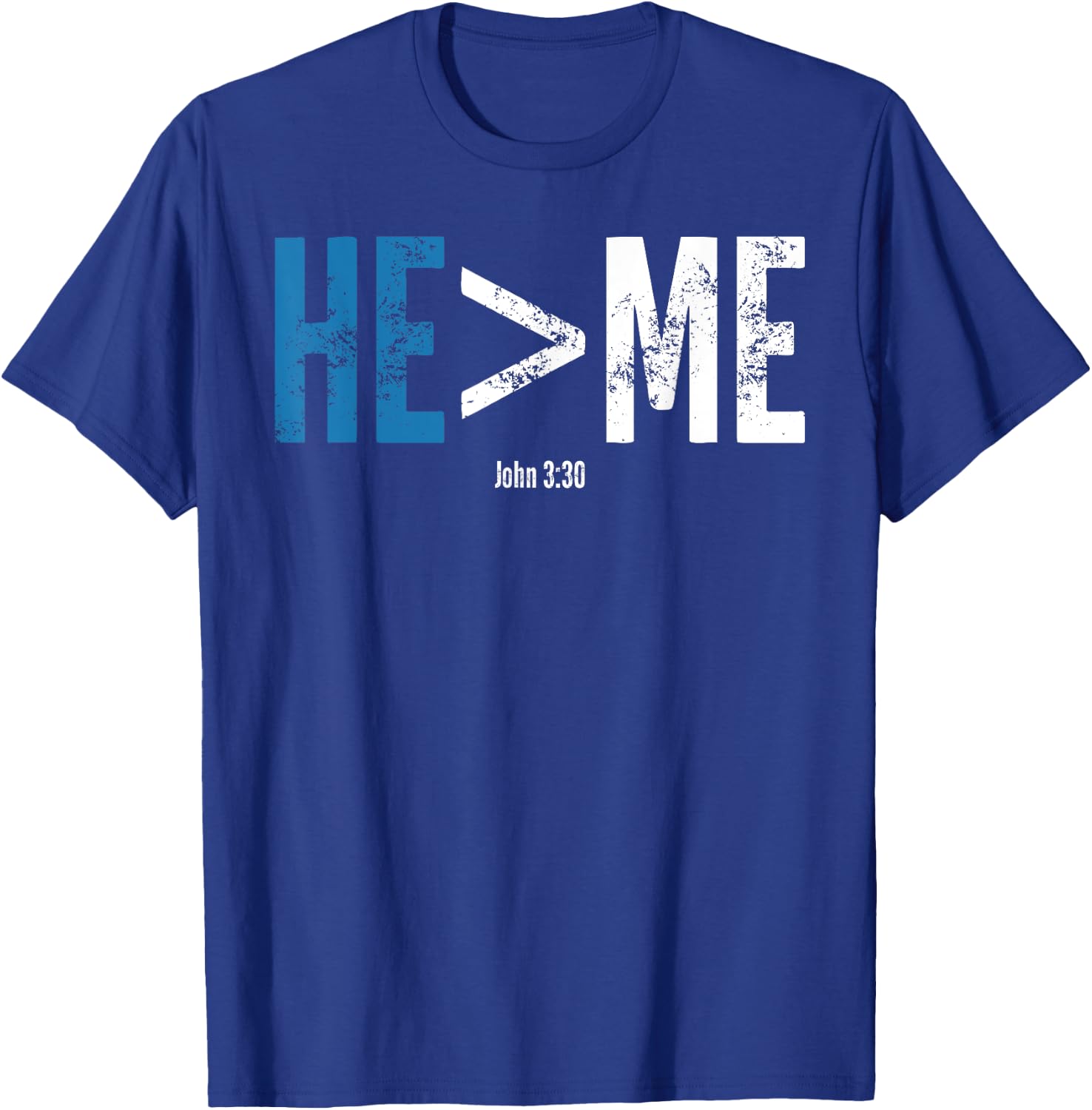 He is Greater Than Me Shirt T-Shirt - T-Shirt | Royal