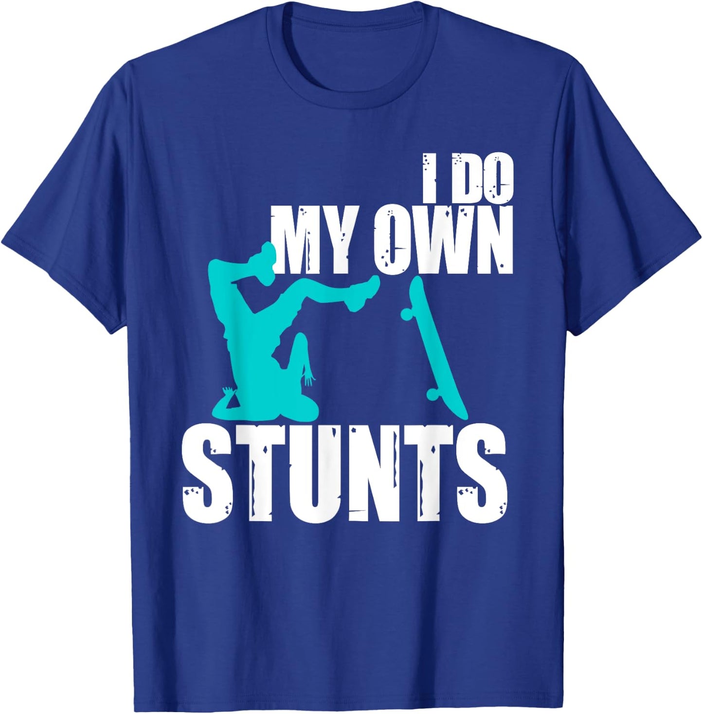 Funny I Do My Own Stunts | Skateboarding Gift Boys Girls T-Shirt - T-Shirt | Royal