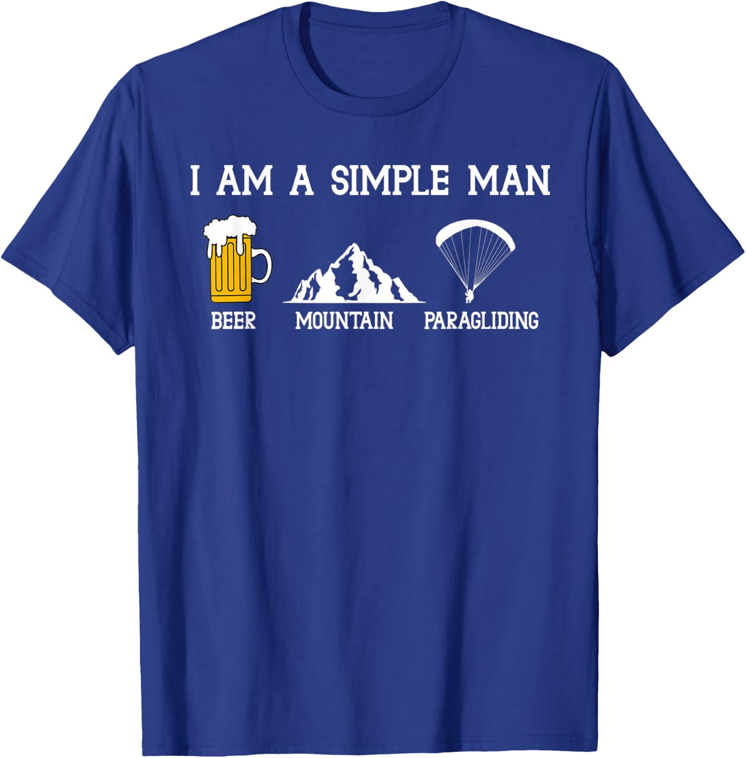 Paraglider I'm a Simple Man Beer Mountain Paragliding Glider T-Shirt - T-Shirt | Royal