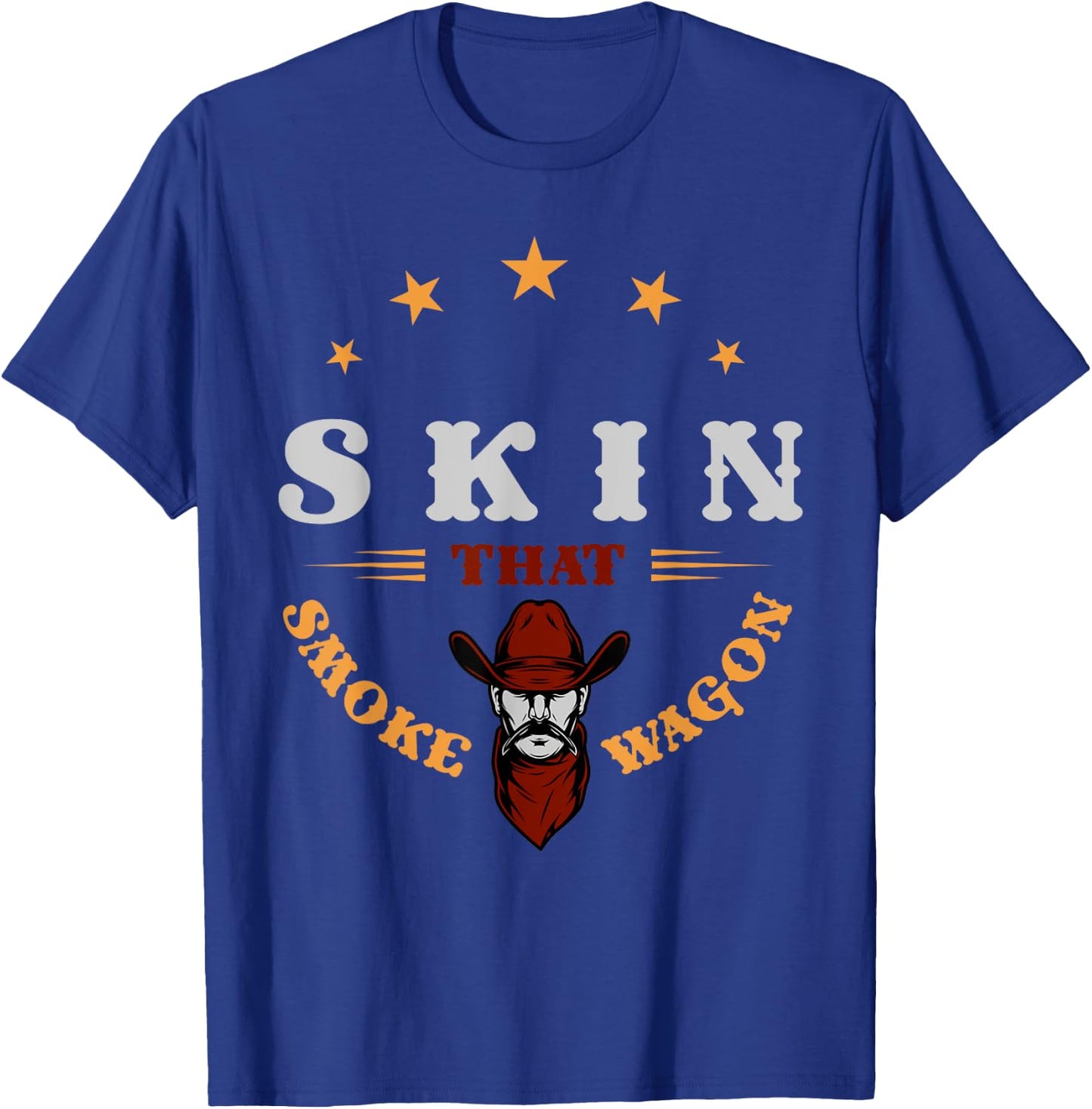 Cowboy and western movie or skin that smoke wagon T-Shirt - T-Shirt | Royal