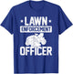 Sparta Buy Lawn Enforcement Officer - Black, -Adults, Classic Fit, Short Sleeve, , Small T-Shirt - T-Shirt | Royal
