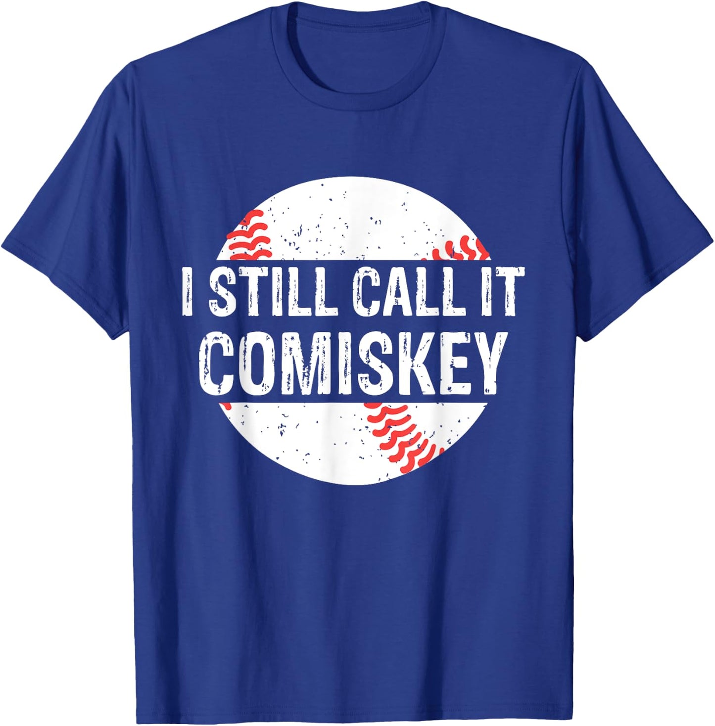 I Still Call It Comiskey Vintage Funny Gift Baseball Lover T-Shirt - T-Shirt | Royal