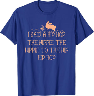 I Said a Hip Hop the Hippie Funny Bunny Easter Sunday T-Shirt - T-Shirt | Royal