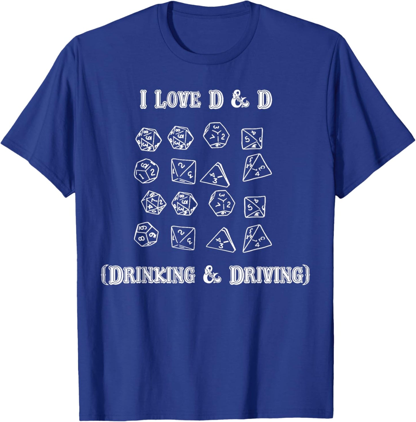 I Love D And D Drinking and Driving Funny Gamer D20 Lover T-Shirt - T-Shirt | Royal