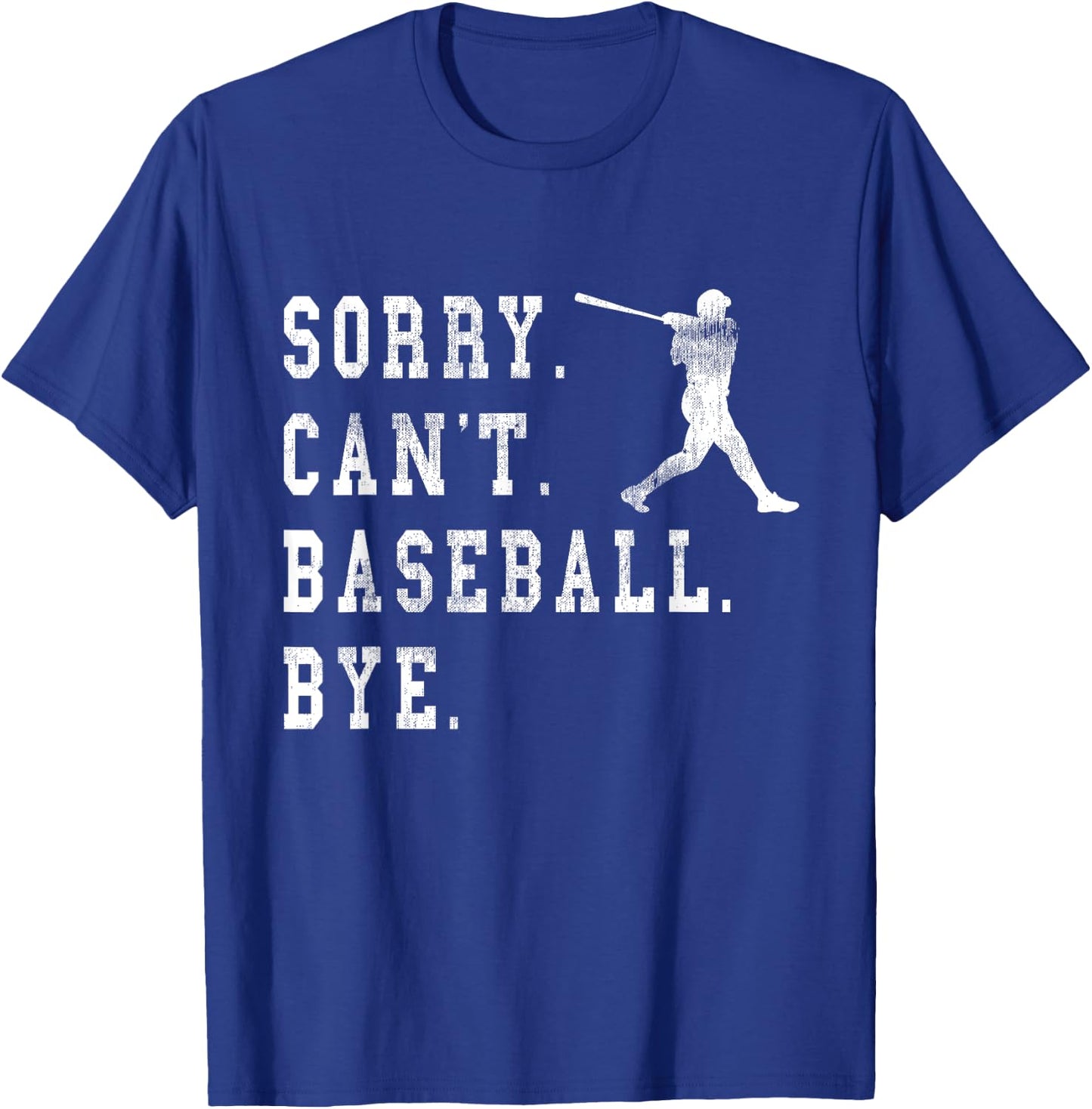 Retro Sorry Can't Baseball Bye Quote Baseball Batter Graphic T-Shirt - T-Shirt | Royal