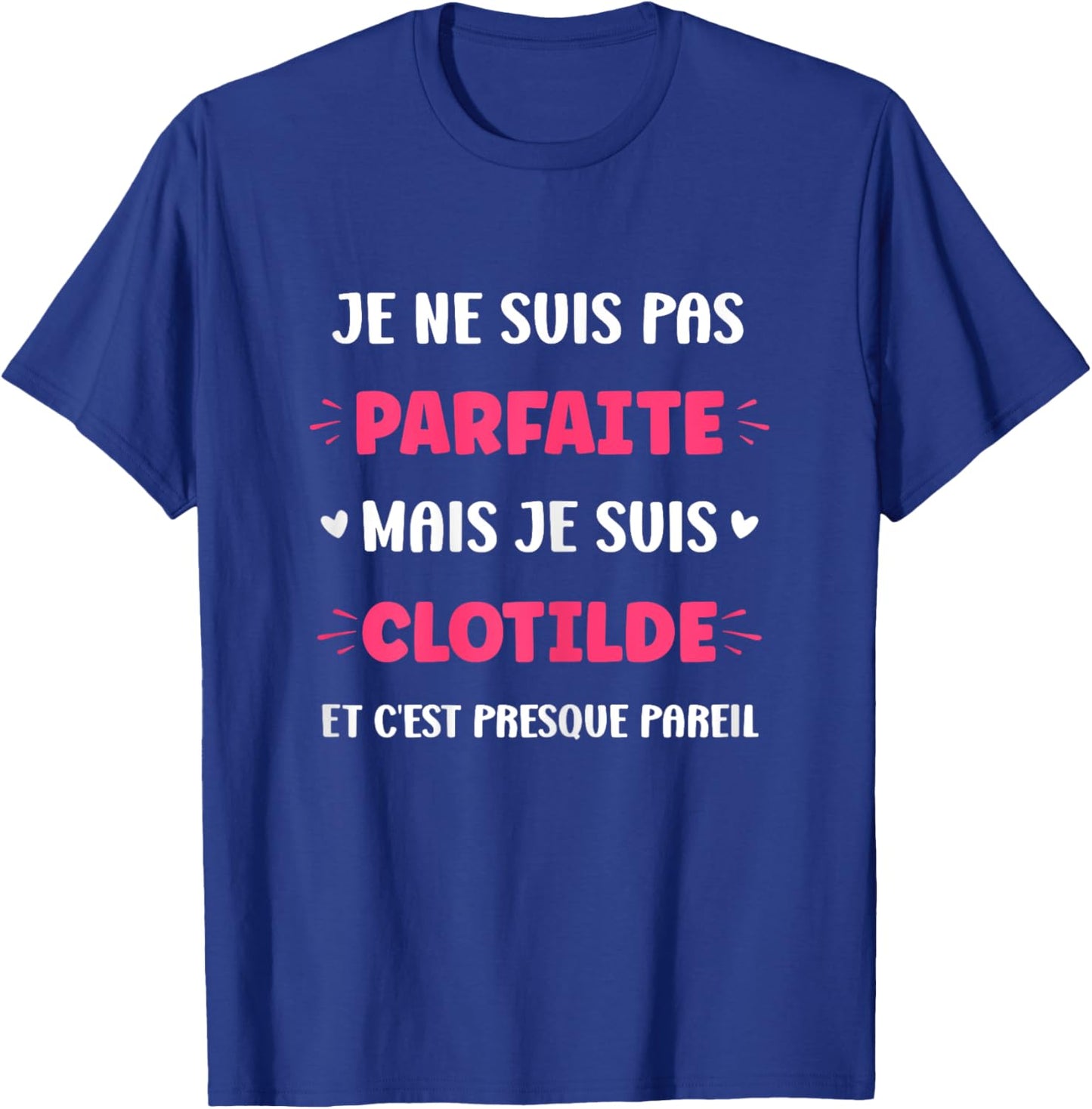 First name I'm not perfect but I'm Clotilde T-Shirt - T-Shirt | Royal