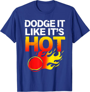 School Sports Team Gifts Dodgeball Dodge It Like Its Hot Team Dodgeball T-Shirt - T-Shirt | Royal