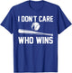 I don't care who wins Sport T-Shirt - T-Shirt | Royal