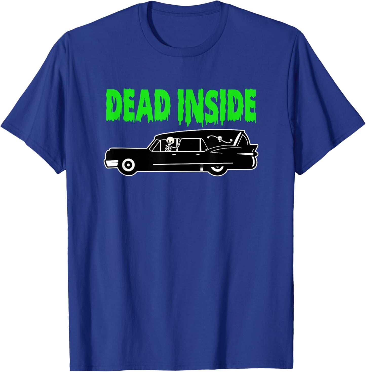 Funny Dead Inside Skeleton Hearse Funeral Director Halloween T-Shirt - T-Shirt | Royal
