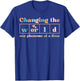 Changing the World Science of Reading Women Men. -Adults Dyslexia Teacher T-Shirt - T-Shirt | Royal