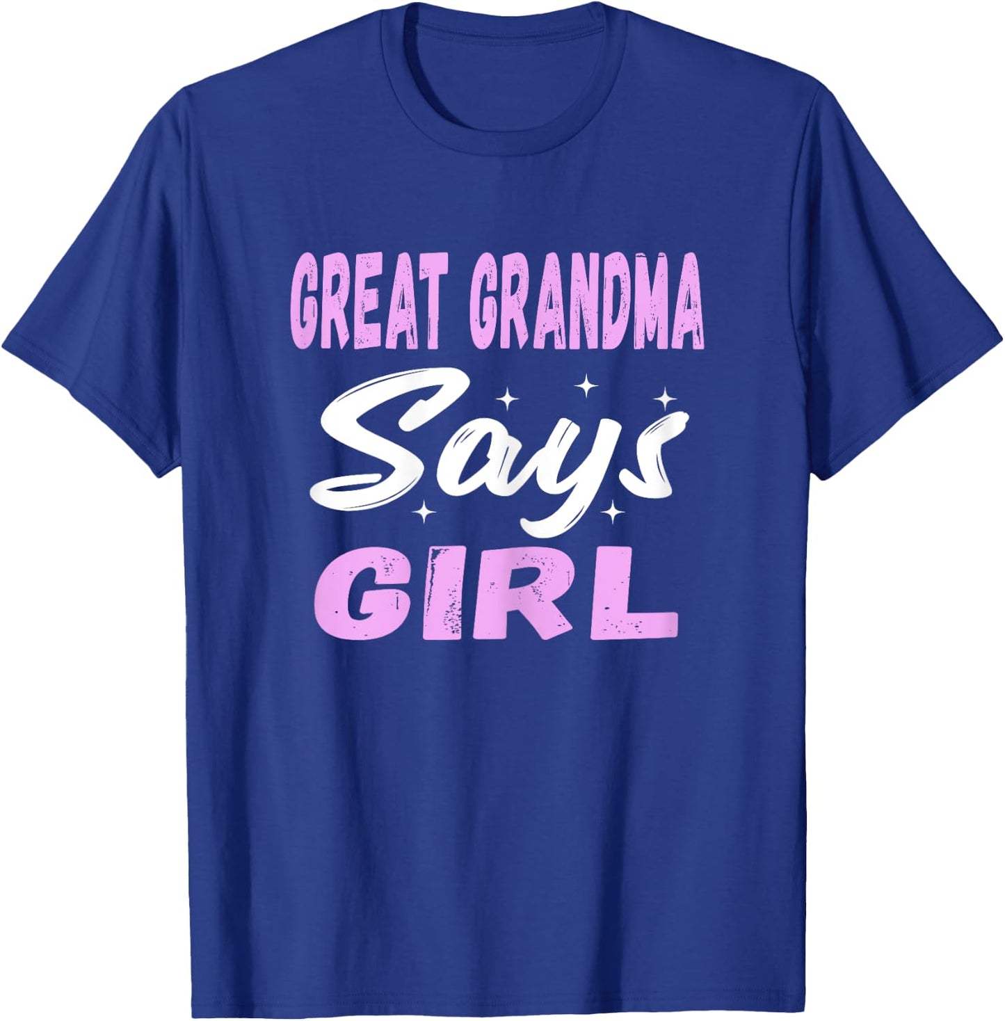 Great Grandma Says Girl Cool Pink Gender Reveal Announcement T-Shirt - T-Shirt | Royal