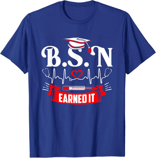 BSN Earned It Nurse Degree Senior Nursing Graduate Bachelor
