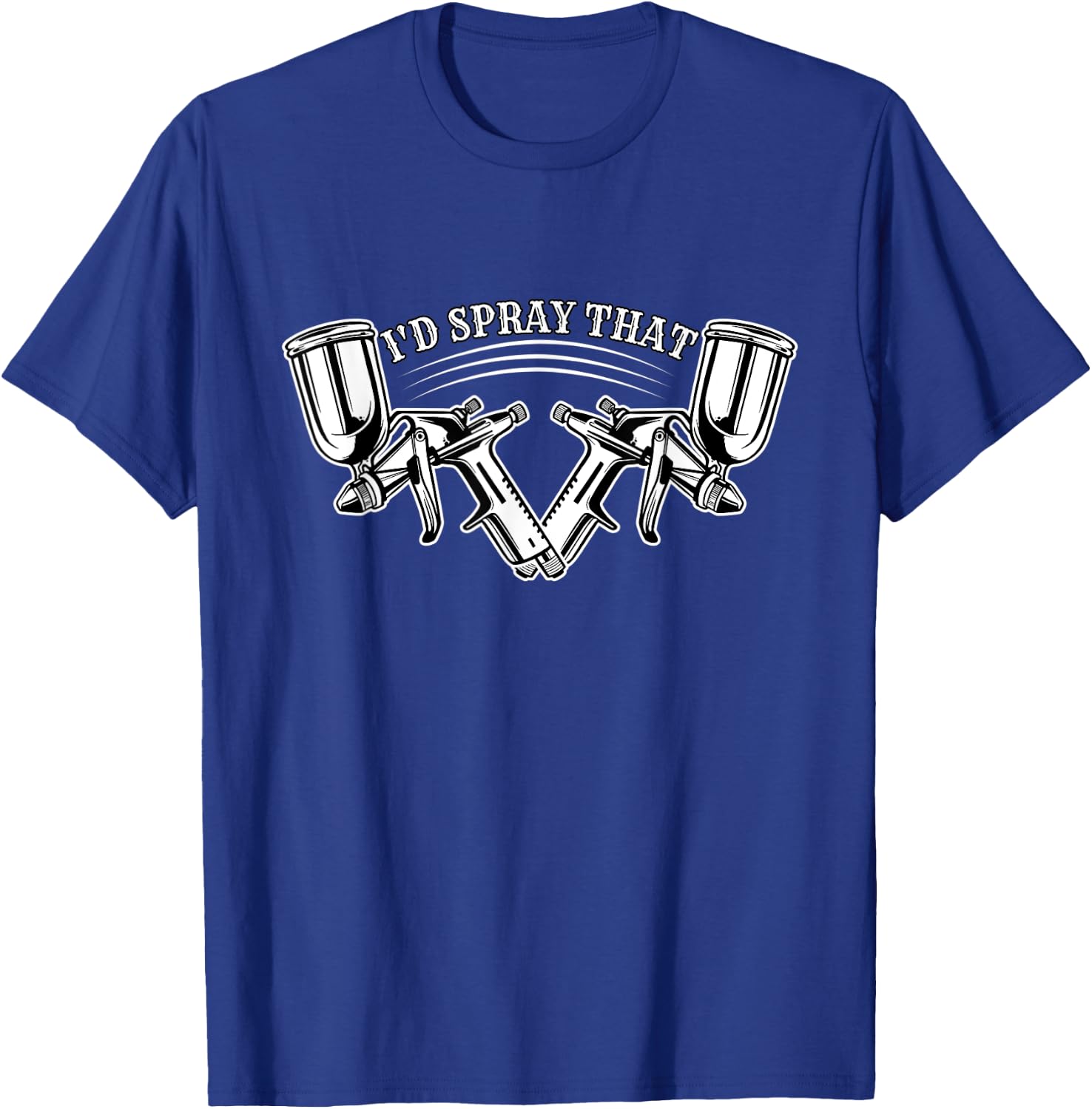 I'D Spray That Automotive Car Painter T-Shirt - T-Shirt | Royal