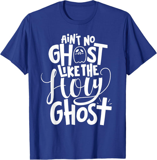 Ain't No Ghost Like The Holy Ghost - Christian Halloween T-Shirt - T-Shirt | Royal
