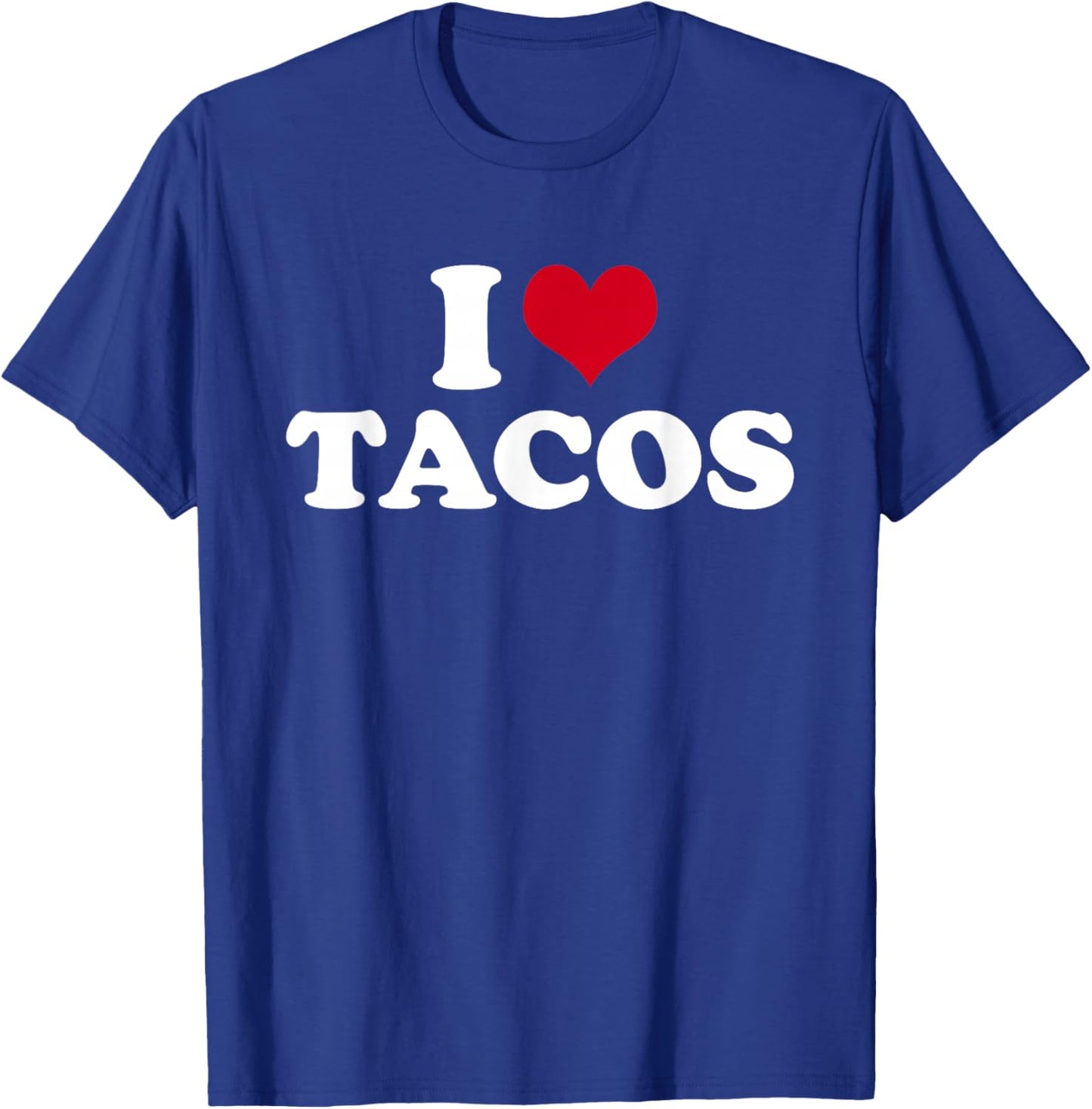 I Love Tacos T-Shirt - T-Shirt | Royal