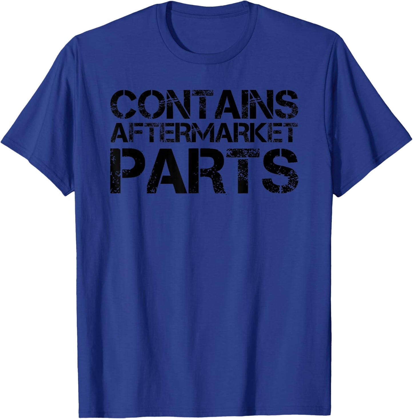Sarcastic Leg Foot Arm Amputee Text Joke Lover Art Contains Aftermarket Parts Funny Amputation Prosthesis Gift T-Shirt - T-Shirt | Royal