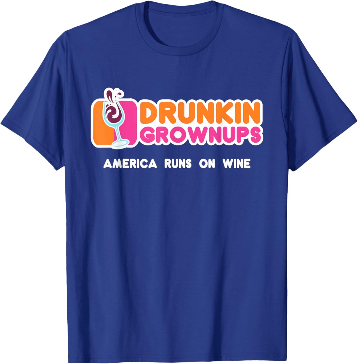 Drunkin Grownups for Wine Lovers America Runs on Wine T-Shirt - T-Shirt | Royal