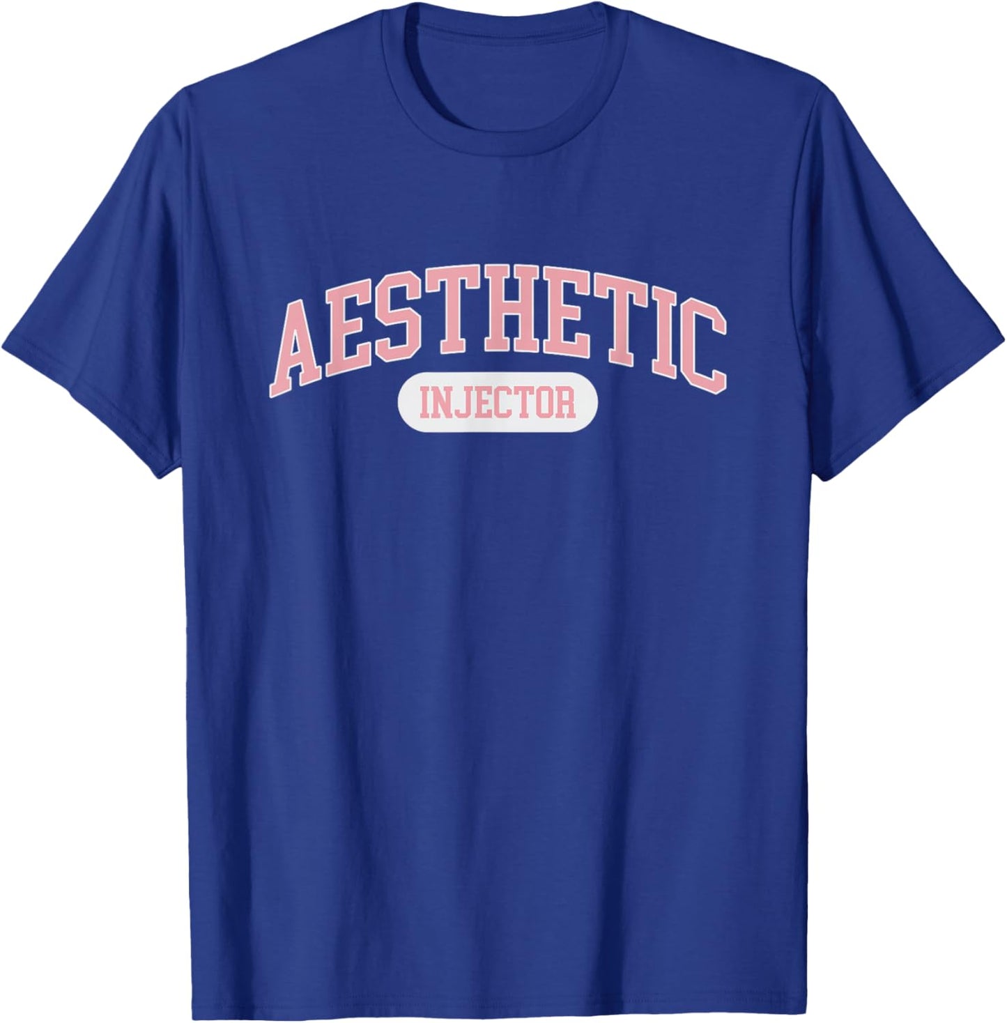 Aesthetic Nurse Injector Aesthetic Injector T-Shirt - T-Shirt | Royal