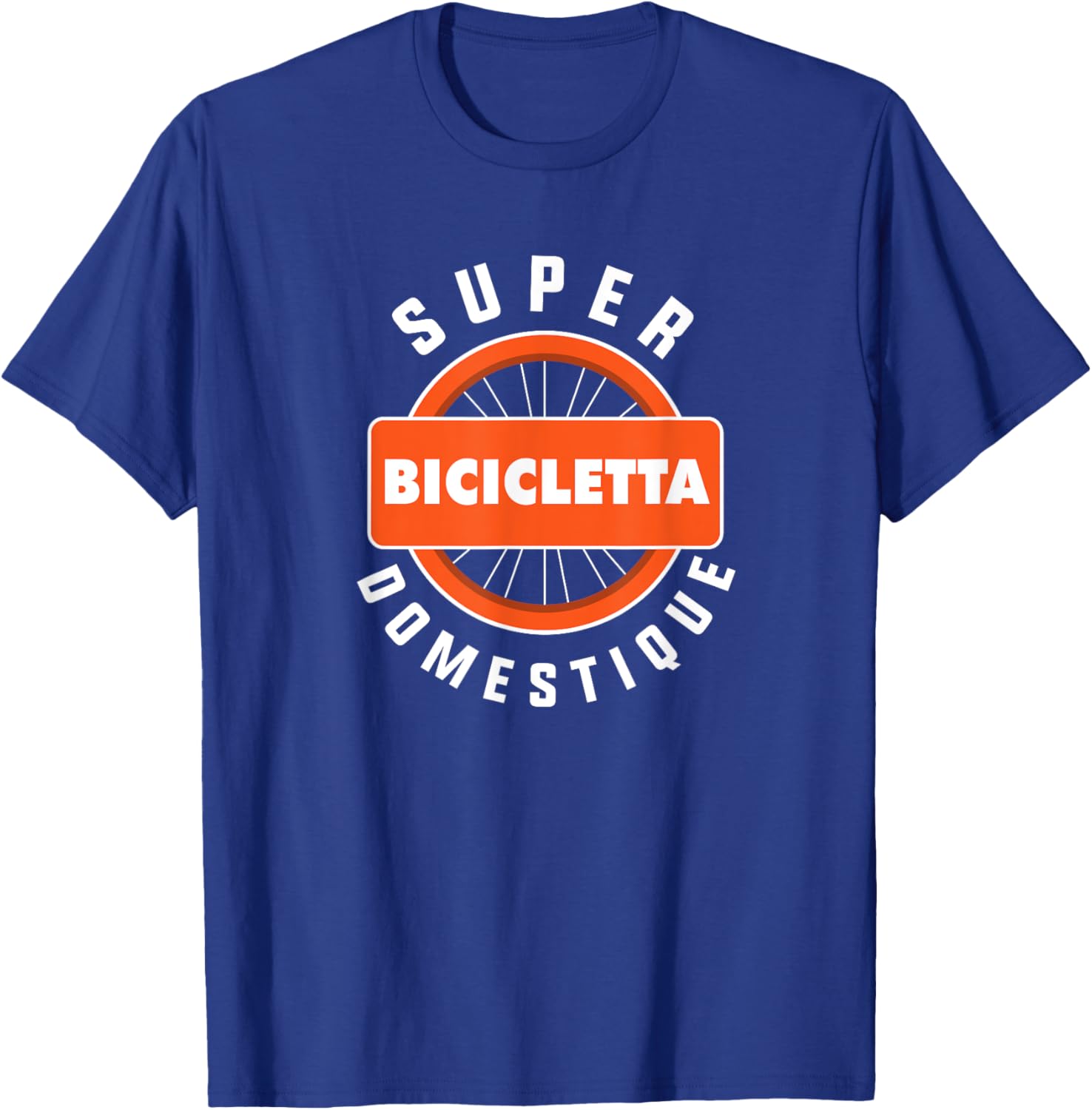 Cycling Bike Lover Design Bicicletta Super Domestique T-Shirt - T-Shirt | Royal