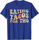 Groovy Eating Tacos For Two Funny Pregnant Pregnancy Mom T-Shirt - T-Shirt | Royal