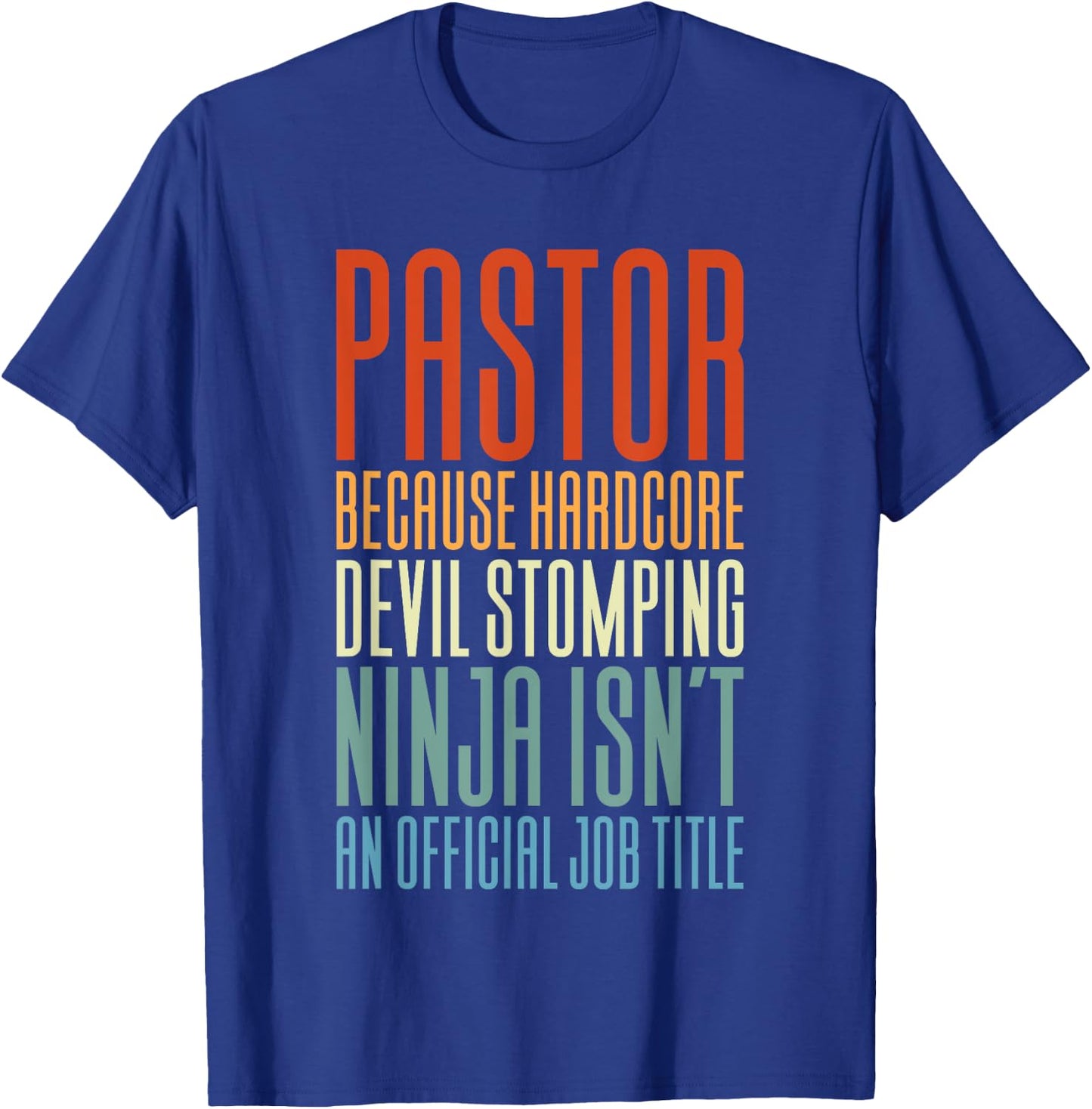 Pastor Because Devil Stomping Ninja Isn't Job Title T-Shirt - T-Shirt | Royal