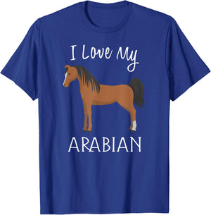 I Love My Arabian Horse Lover Horse T-Shirt - T-Shirt | Royal