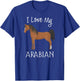 I Love My Arabian Horse Lover Horse T-Shirt - T-Shirt | Royal