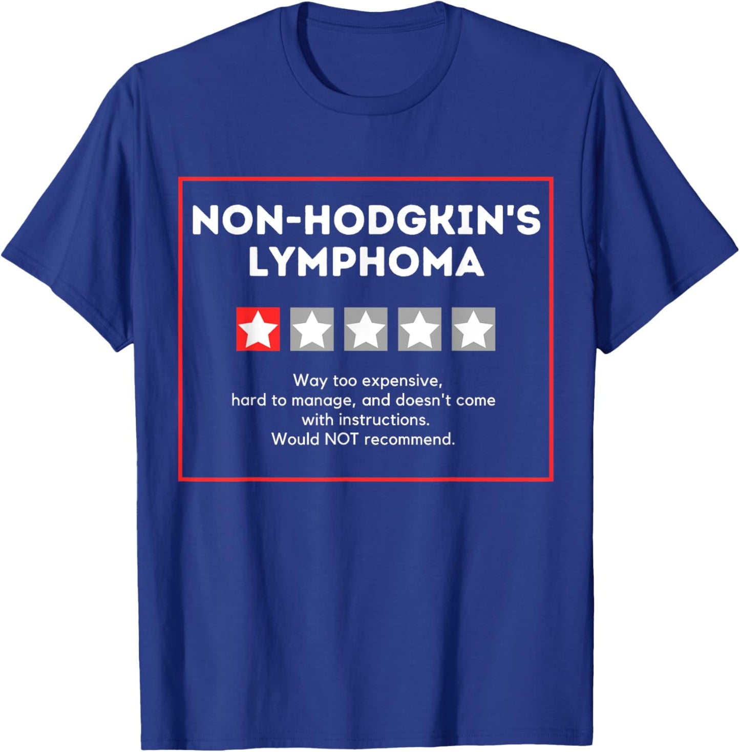 Non-Hodgkin's Lymphoma Rating Wouldn't Recommend T-Shirt - T-Shirt | Royal