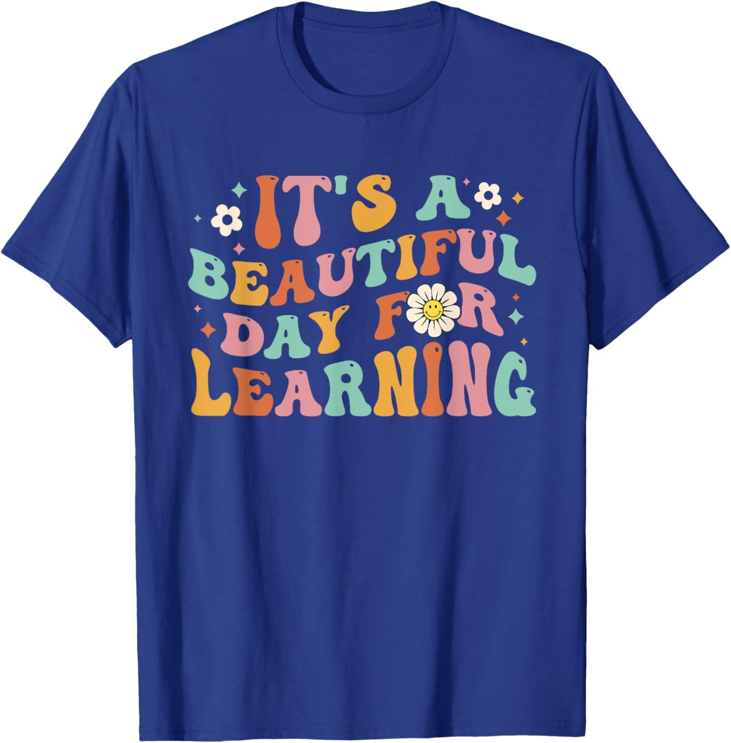 Back To School It's Beautiful Day For Learning Teachers Kids T-Shirt - T-Shirt | Royal