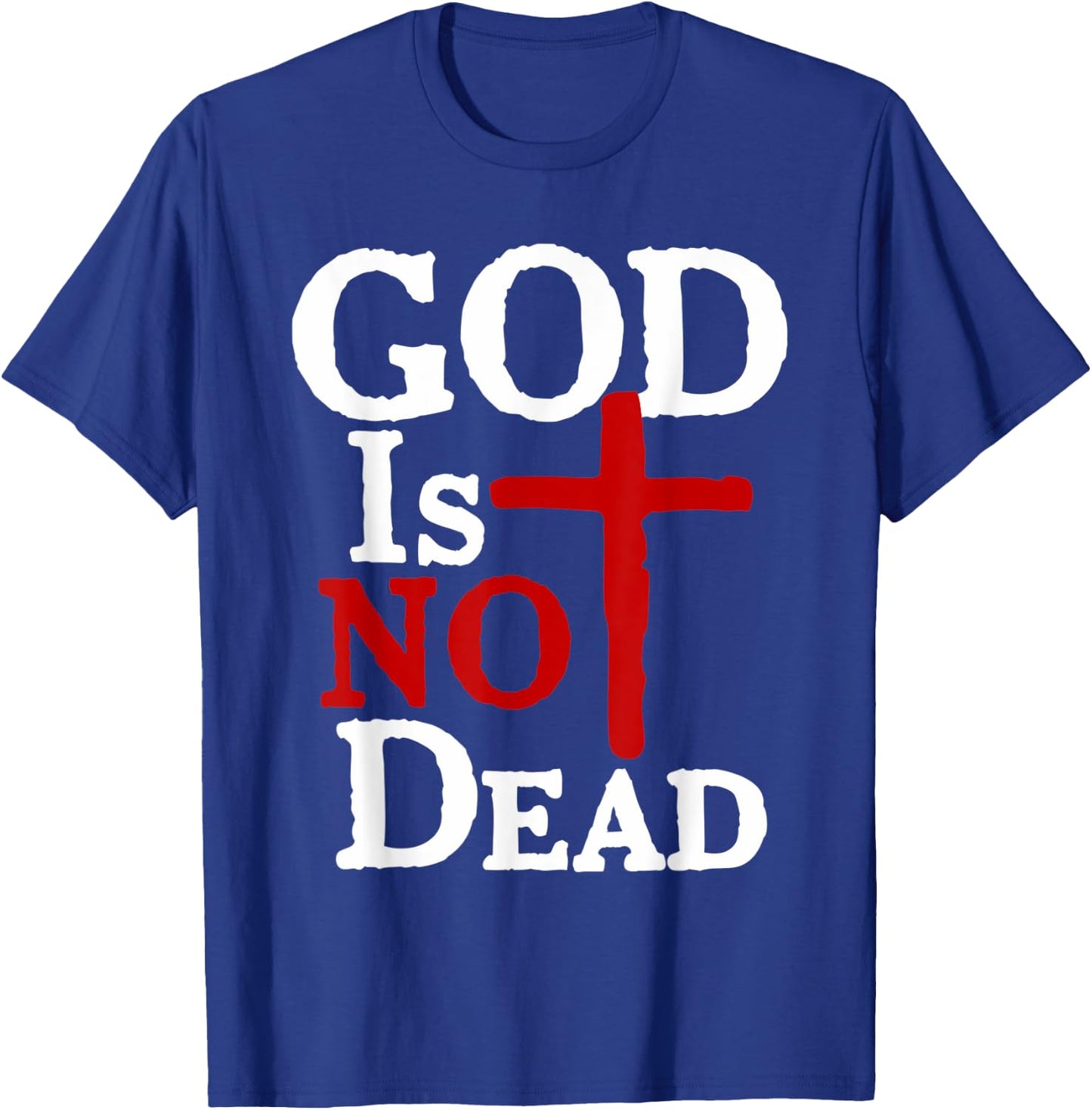 God Is Not Dead Jesus Christ Faith Religious Christian T-Shirt - T-Shirt | Royal