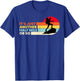 It's Just Another Half Mile Or So Outdoors Mountain Hiking T-Shirt - T-Shirt | Royal